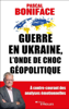 Guerre en ukraine, l'onde de choc géopolitique - Pascal Boniface