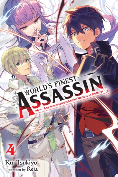 The World's Finest Assassin Gets Reincarnated in Another World as an Aristocrat, Vol. 4 (light novel)