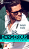 Dr. Dangerous. Riabilitato ad amare (eLit) - Kristi Gold