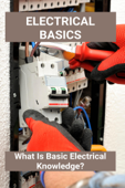 Electrical Basics: What Is Basic Electrical Knowledge? - Chance Barkins