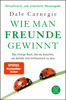 Wie man Freunde gewinnt - Dale Carnegie