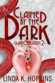 Claimed by the Dark - Linda K Hopkins