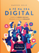 A Fé Na Era Digital - Marcos Melo
