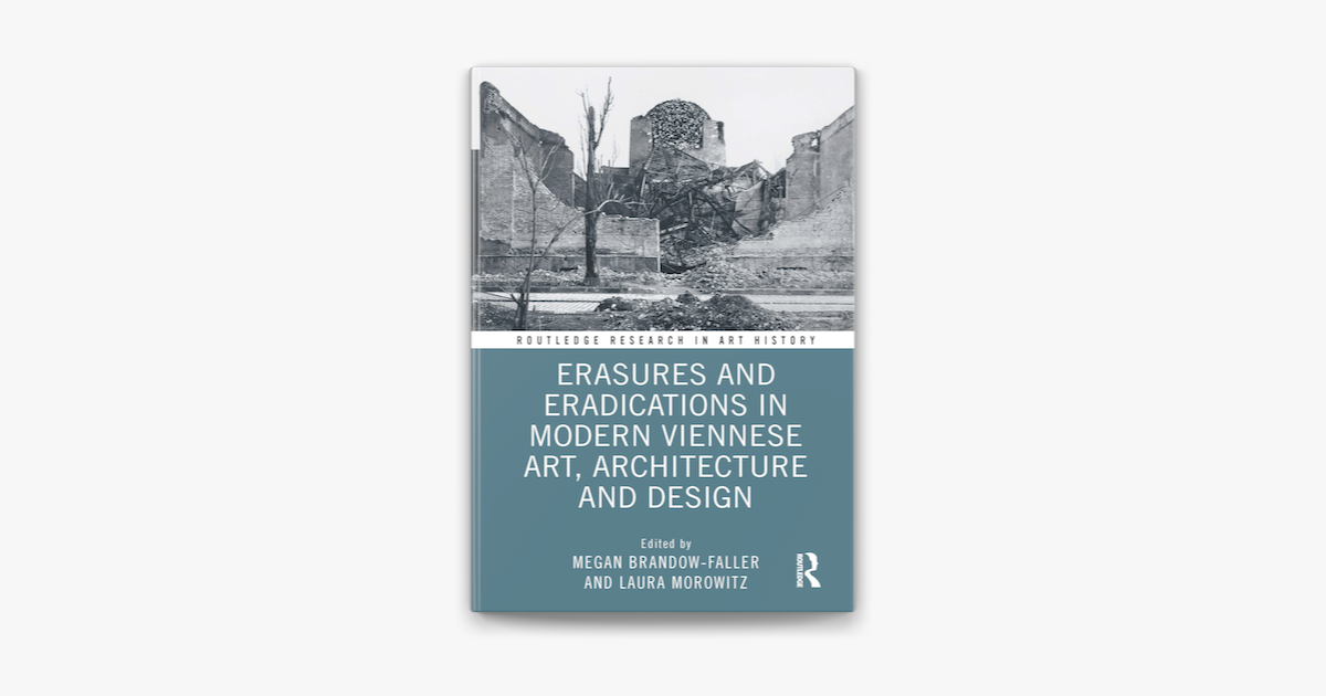 ‎Erasures and Eradications in Modern Viennese Art, Architecture and ...