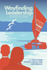 Wayfinding Leadership - Chellie Spiller, Hoturoa Barclay-Kerr & John Panoho