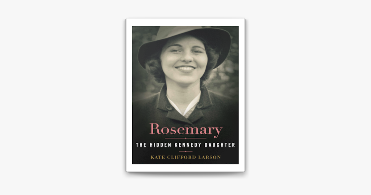 ‎Rosemary: The Hidden Kennedy Daughter sur Apple Books