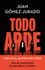 Todo arde (Serie Todo arde 1) - Juan Gómez-Jurado