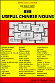 Mandarin Chinese The Right Way! 888 Useful Chinese Nouns - Kevin Peter Lee