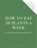 How to Eat 30 Plants a Week - Hugh Fearnley-Whittingstall