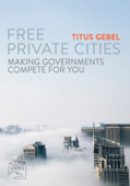 Free Private Cities - Titus Gebel