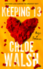 Keeping 13 - Chloe Walsh