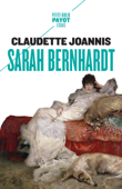 Sarah Bernhardt - Claudette Joannis