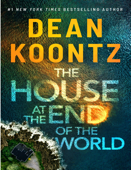 Dean Koontzz - The House at the End of the World A Novel