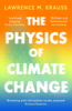 The Physics of Climate Change - Lawrence M. Krauss