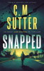 Snapped - C.M. Sutter