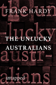 The Unlucky Australians - Frank Hardy
