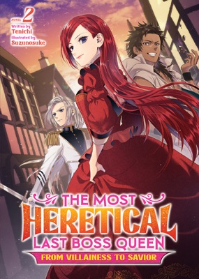 The Most Heretical Last Boss Queen: From Villainess to Savior (Light Novel) Vol. 2