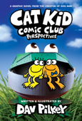 Cat Kid Comic Club: Perspectives: A Graphic Novel (Cat Kid Comic Club #2): From the Creator of Dog Man - Dav Pilkey