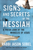 Signs and Secrets of the Messiah - Rabbi Jason Sobel