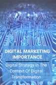 Digital Marketing Importance: Digital Strategy In The Context Of Digital Transformation - Lamar Tamburrino