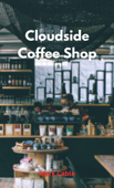 Cloudside Coffee Shop - Mark Cable