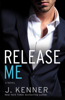 Release Me - J. Kenner
