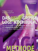 Das neue große LOGI-Kochbuch - Heike Lemberger, Franca Mangiameli & Peter Lutz