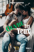 Ouvre les yeux - Tome 1 - Marion Guilloteau