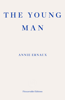 The Young Man – WINNER OF THE 2022 NOBEL PRIZE IN LITERATURE - Annie Ernaux