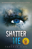 Shatter Me - Tahereh Mafi