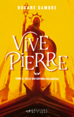 Vivepierre, tome 3 - Roxane Dambre