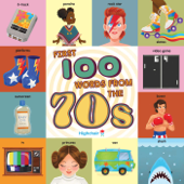 First 100 Words From the 70s (Highchair U) - Sara Miller & Heather Burns