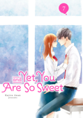 And Yet, You Are So Sweet Volume 7 - Kujira Anan