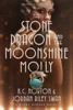 The Stone Dragon and the Moonshine Molly - Jordan Riley Swan