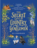 Charles, KJ - The Secret Lives of Country Gentlemen