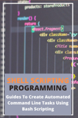 Shell Scripting Programming: Guides To Create Automated Command Line Tasks Using Bash Scripting - Roland Strait