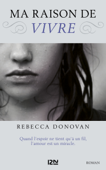 Ma raison de vivre - tome 1 - Rebecca Donovan