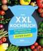 Das XXL-Kochbuch mit Rezepten für den Thermomix – Supereasy - Guido Schmelich