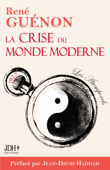 La crise du monde moderne de René Guénon - Jean-David Haddad & René Guénon