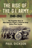 The Rise of the G.I. Army, 1940–1941 - Paul Dickson