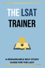 The LSAT Trainer: A Remarkable Self-Study Guide For The LSAT - Betty Rodrigeuz