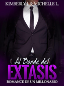 Al Borde del Éxtasis: Romance De Un Millonario - Kimberly Johanson