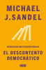 El descontento democrático - Michael J. Sandel