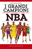 I grandi campioni che hanno cambiato la storia dell'NBA - The Uncle Crew