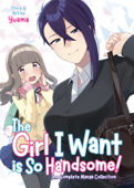 The Girl I Want is So Handsome! The Complete Manga Collection - Yuama