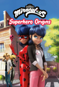 Miraculous: Superhero Origins - Christy Webster