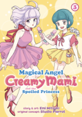 Magical Angel Creamy Mami and the Spoiled Princess Vol. 3 - Emi Mitsuki