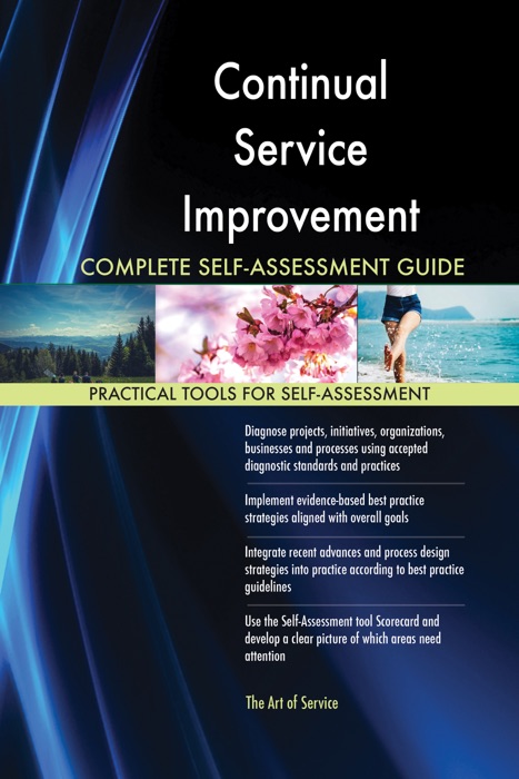 Continual Service Improvement Complete Self-Assessment Guide
