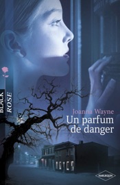 Un parfum de danger (Harlequin Black Rose) - Joanna Wayne by  Joanna Wayne PDF Download