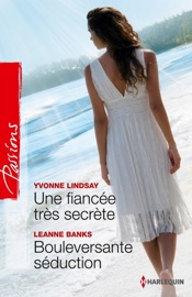 Une fiancée très secrète - Bouleversante séduction - Yvonne Lindsay & Leanne Banks by  Yvonne Lindsay & Leanne Banks PDF Download